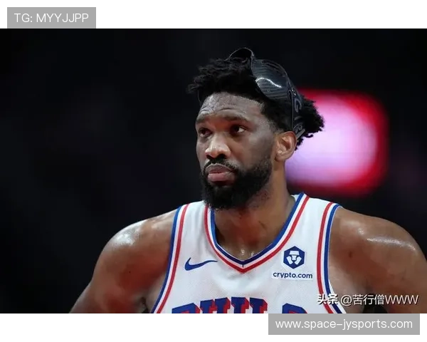 恩比德复出后状态起伏，76人季后赛前景存变数